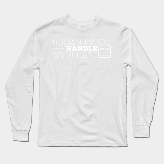 Handle with care white Long Sleeve T-Shirt by newcoloursintheblock